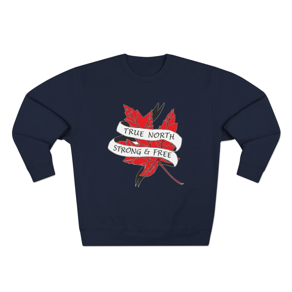 True North Maple Crewneck Sweatshirt — "True North Strong and Free"