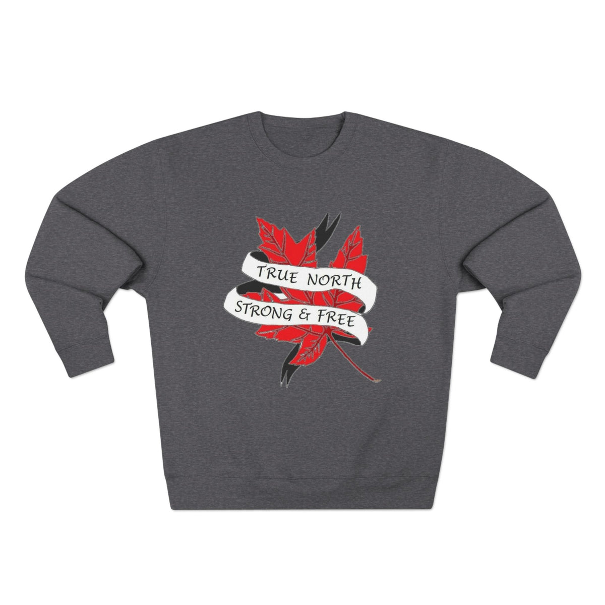 True North Sweatshirt — "True North Strong and Free" Canadian Maple Crewneck