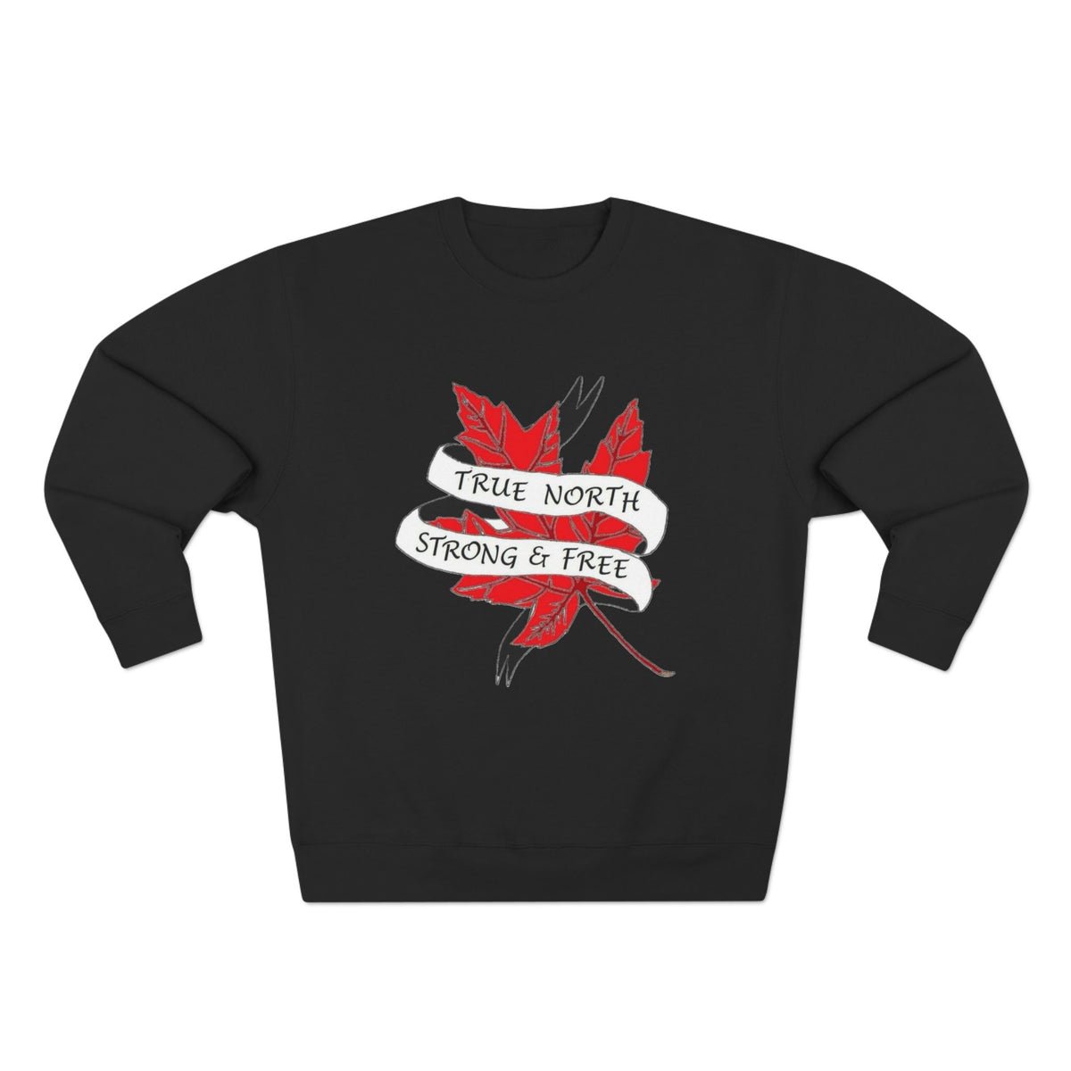 True North Maple Crewneck Sweatshirt — "True North Strong and Free"