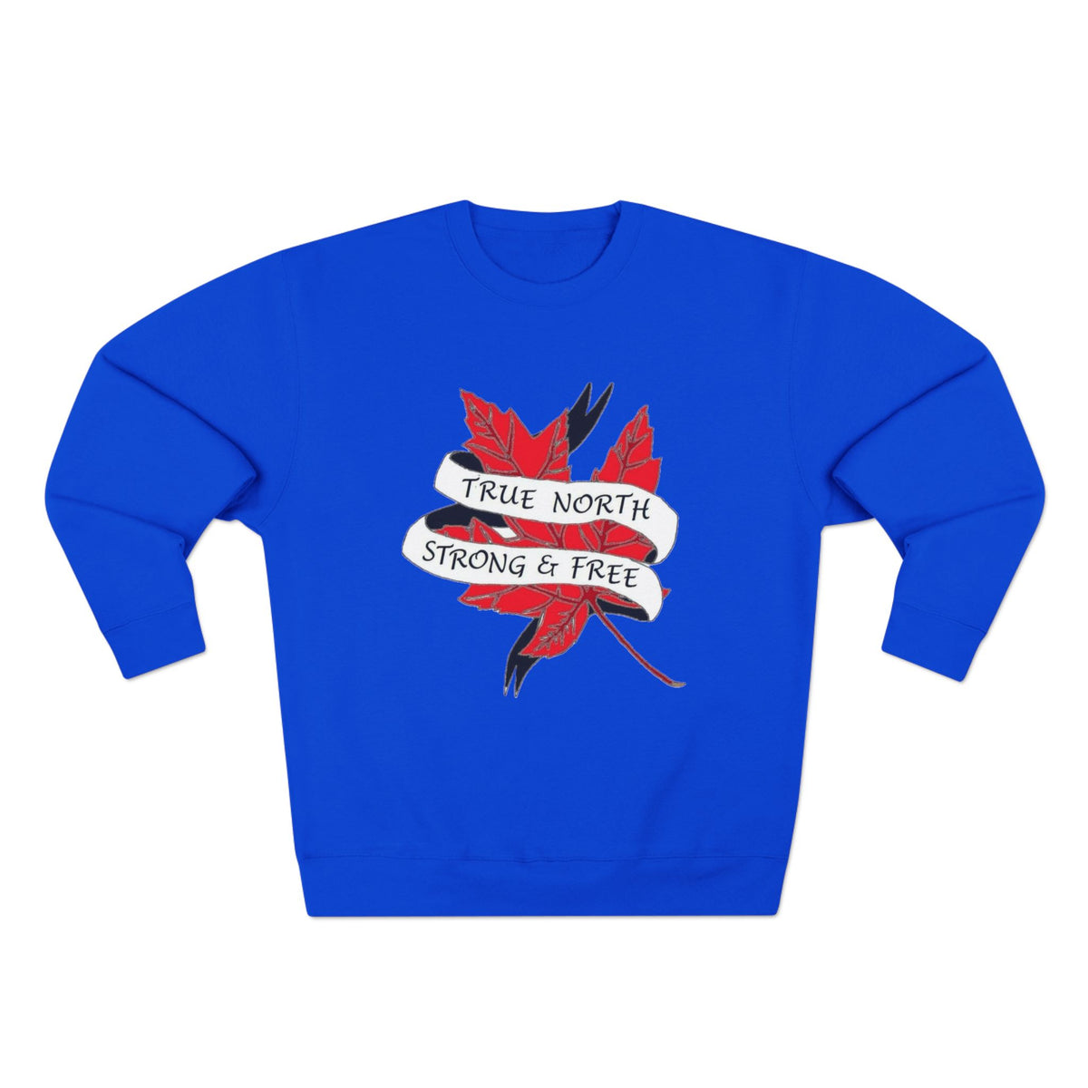 True North Sweatshirt — "True North Strong and Free" Canadian Maple Crewneck