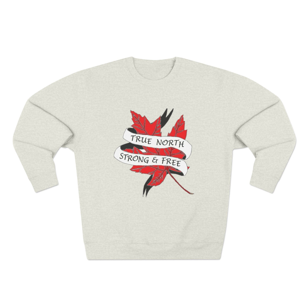True North Maple Crewneck Sweatshirt — "True North Strong and Free"