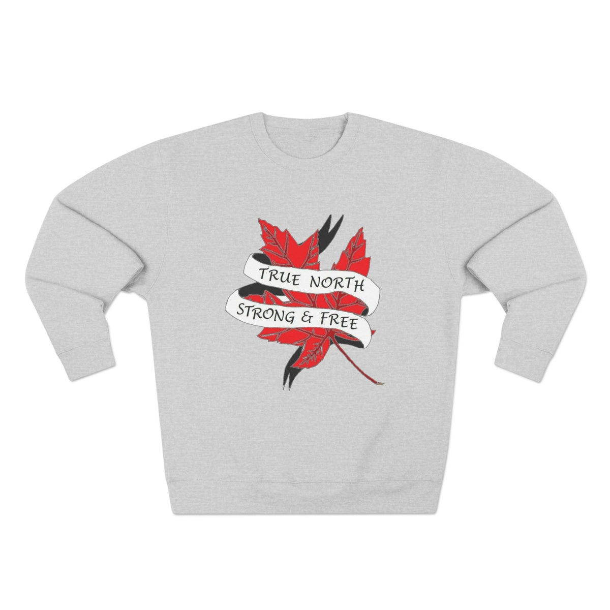True North Sweatshirt — "True North Strong and Free" Canadian Maple Crewneck